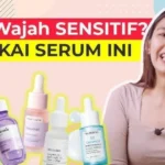 5 Rekomendasi Serum untuk Kulit Sensitif Pilihan Cosmo, Dijamin Ampuh!