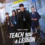Mengenal Lebih Dekat Series Korea ‘Teach You A Lesson’, Drakor yang Mengkritik Sistem Pendidikan