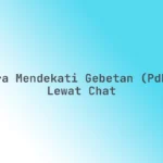 Simak Sejumlah Cara PDKT Lewat Chat! Biar Gebetan Jatuh Cinta